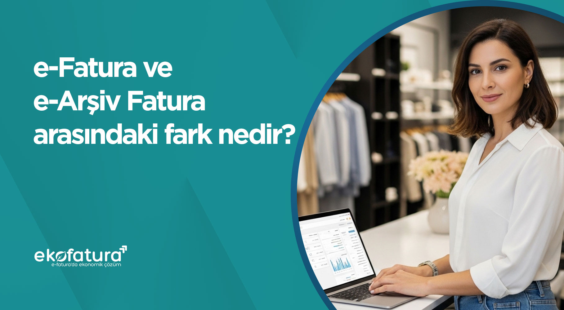 e-Fatura ve e-Arşiv fatura arasındaki farklar
