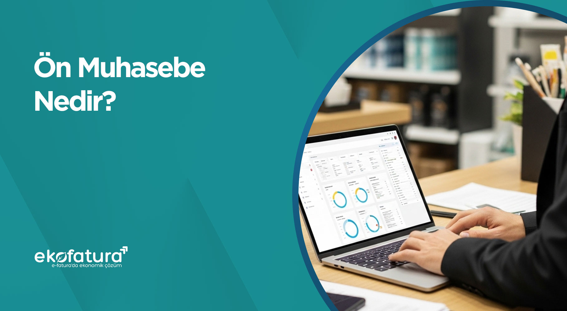 Ön muhasebe nedir işletmeler için rehber